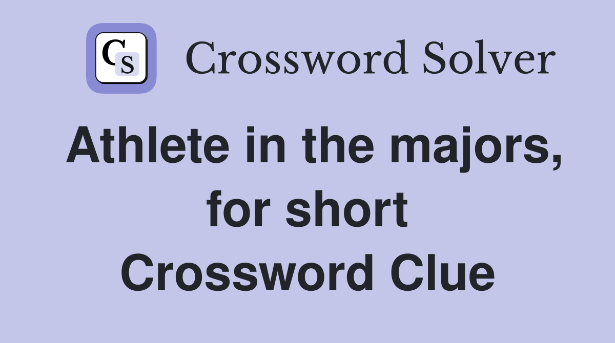 Athlete in the majors, for short Crossword Clue