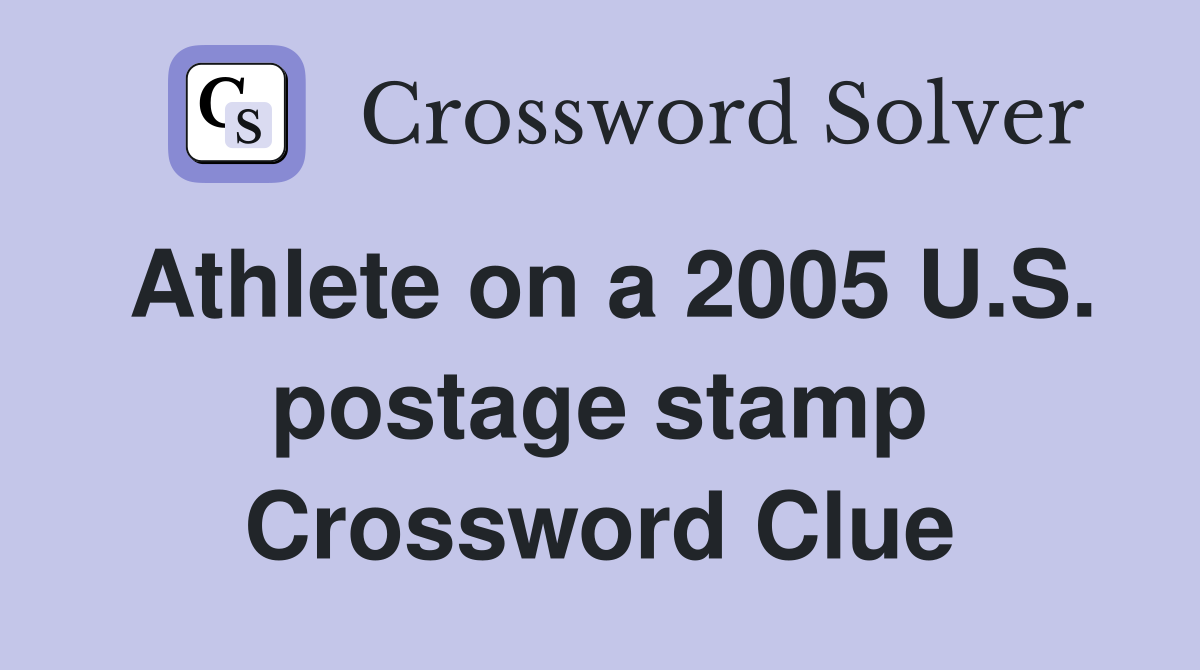 Athlete on a 2005 U.S. postage stamp Crossword Clue
