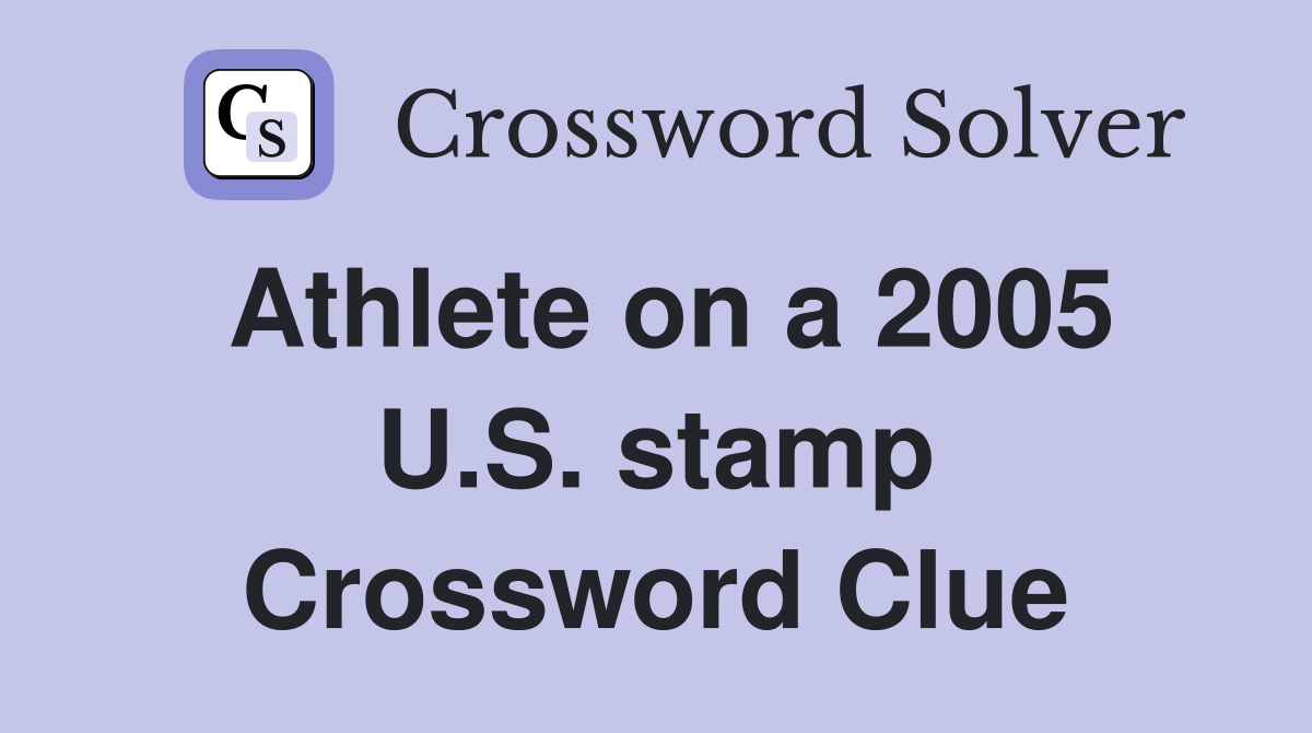 Athlete on a 2005 U.S. stamp Crossword Clue