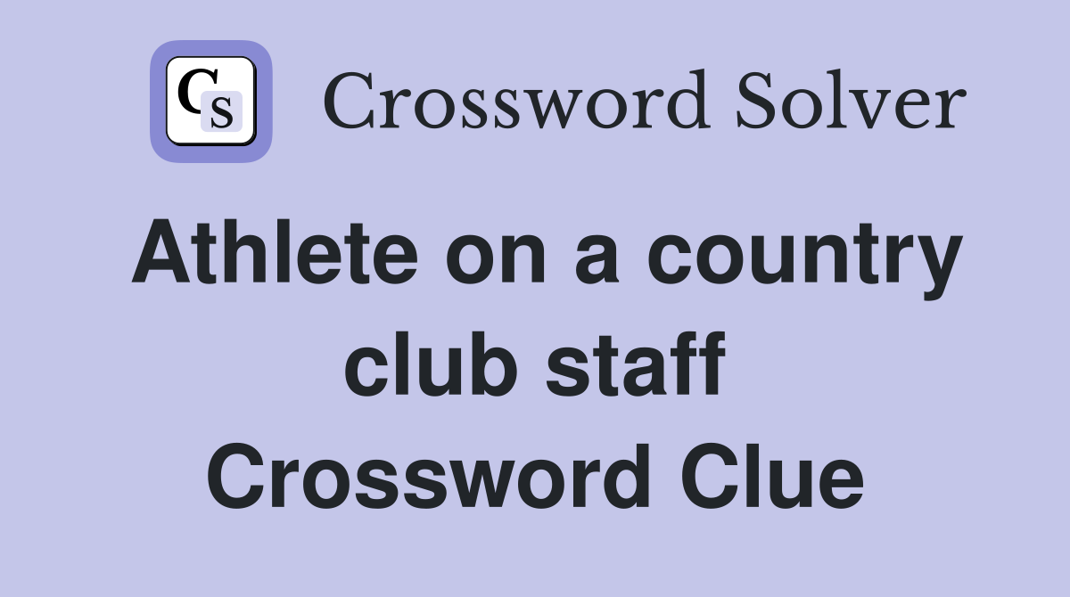 Athlete on a country club staff Crossword Clue