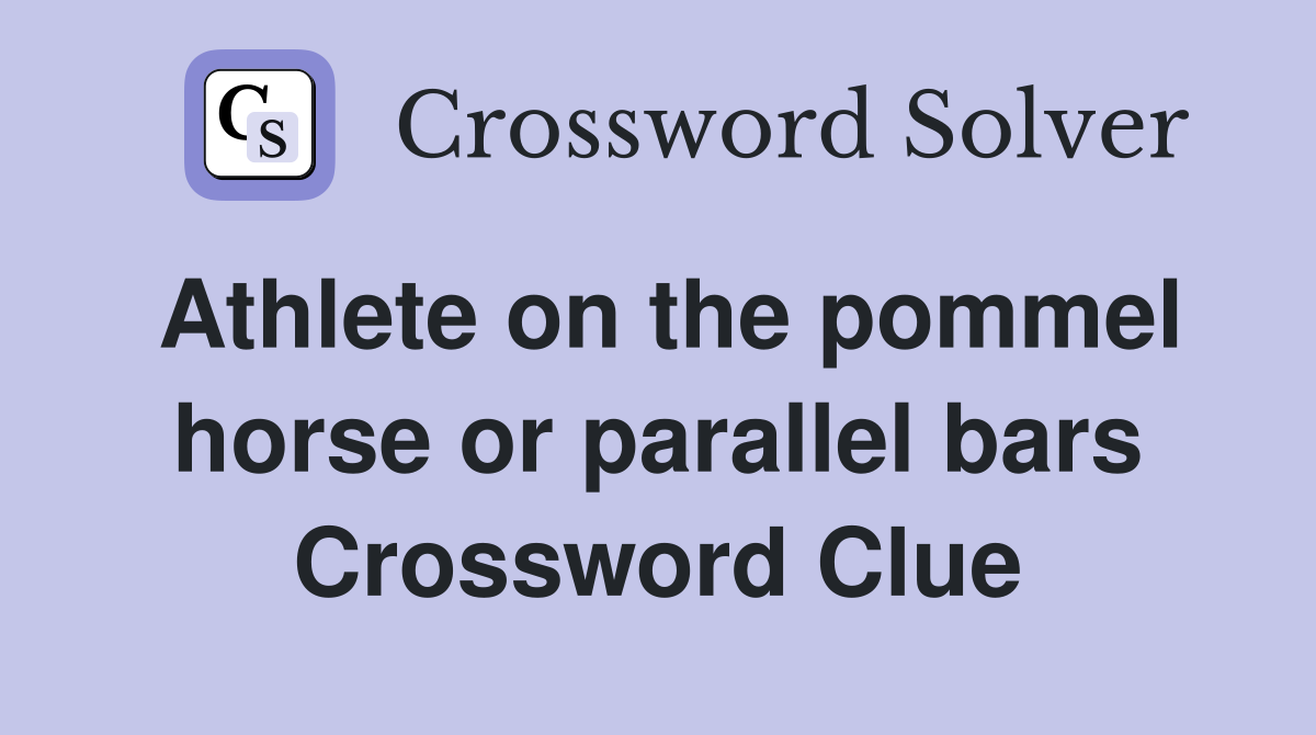 Athlete on the pommel horse or parallel bars Crossword Clue