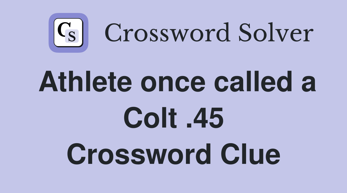 Athlete once called a Colt .45 Crossword Clue