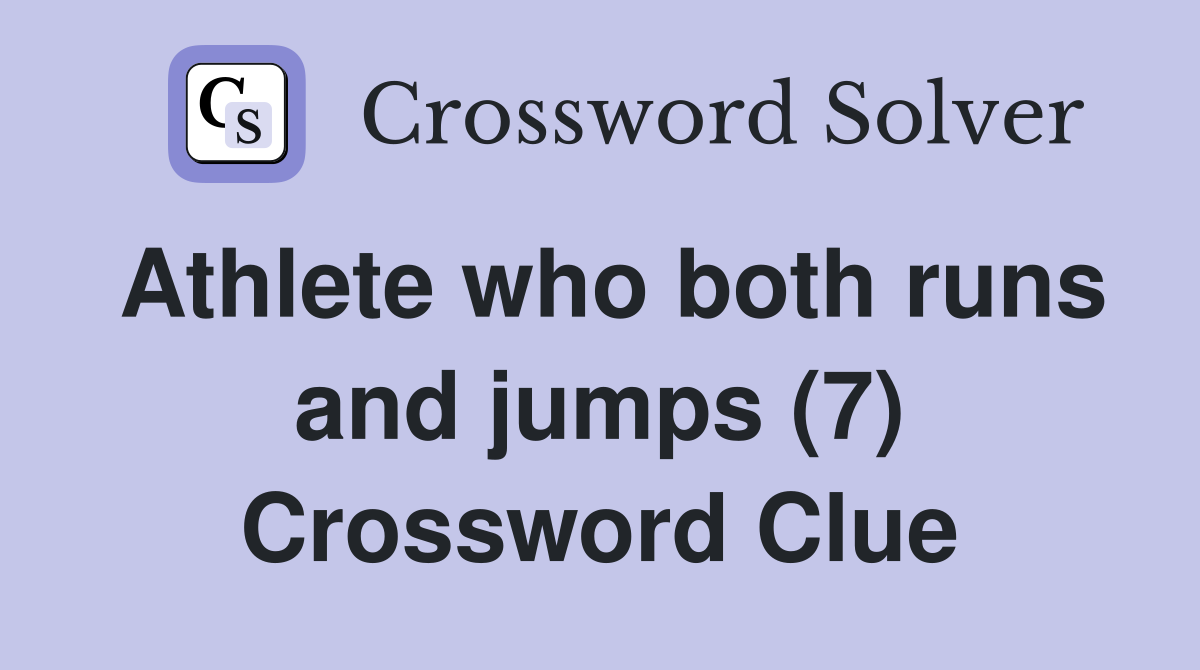 Athlete who both runs and jumps (7) Crossword Clue