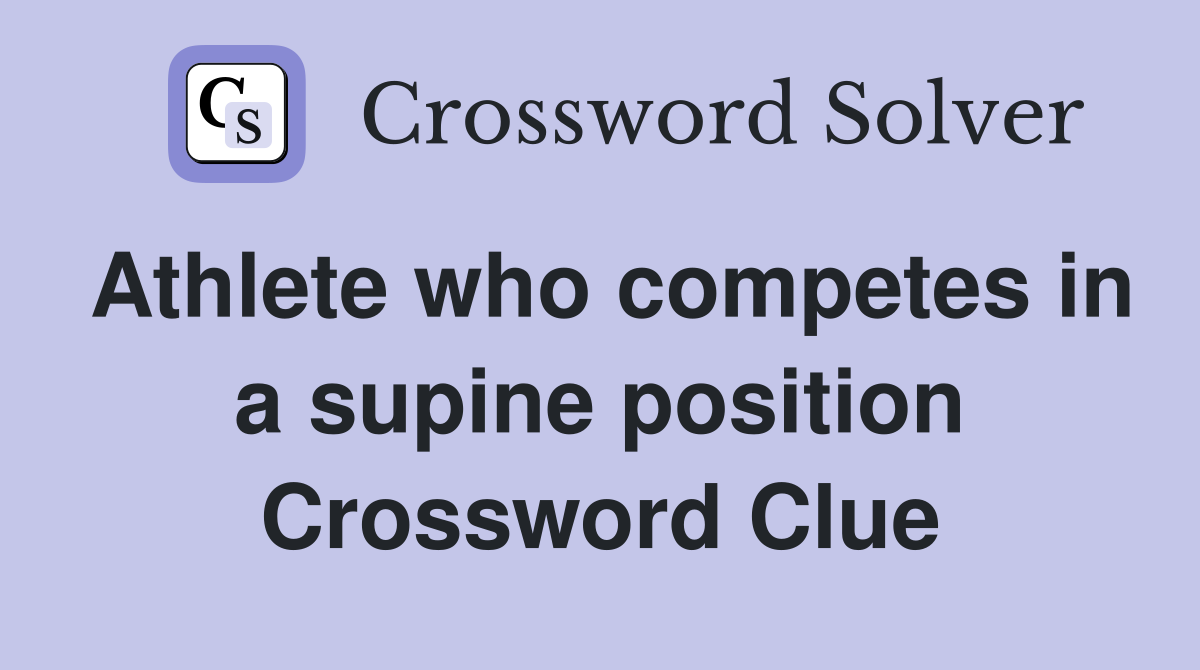 Athlete who competes in a supine position Crossword Clue