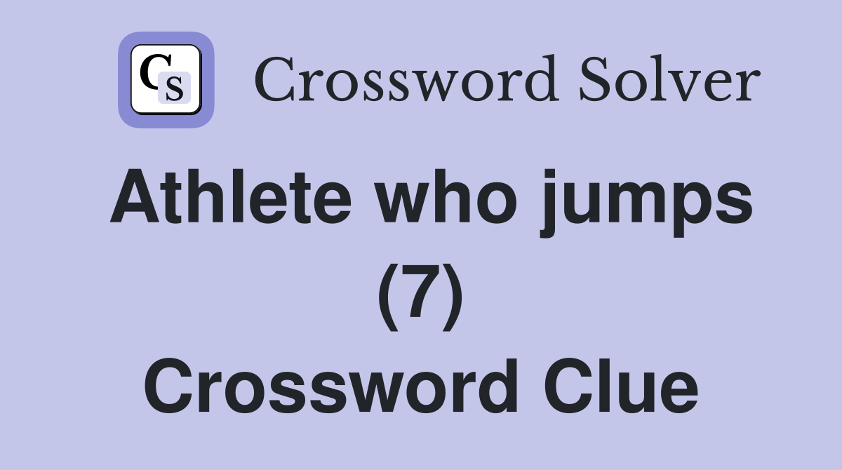 Athlete who jumps (7) Crossword Clue