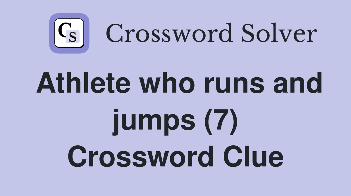 Athlete who runs and jumps (7) Crossword Clue