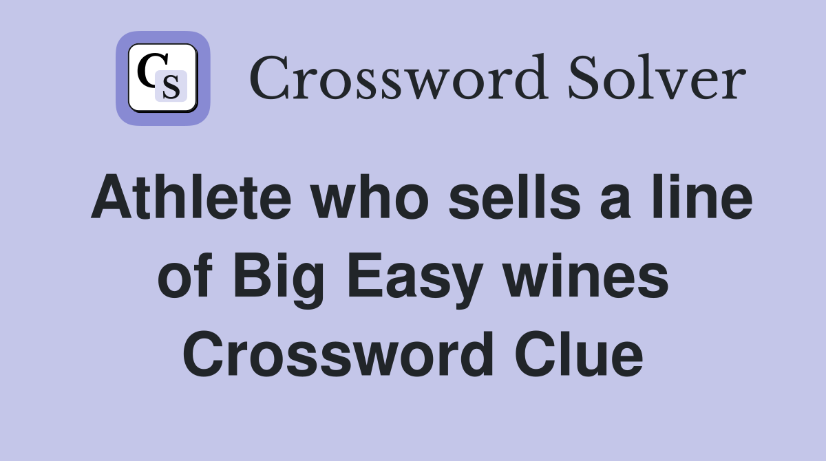 Athlete who sells a line of Big Easy wines Crossword Clue
