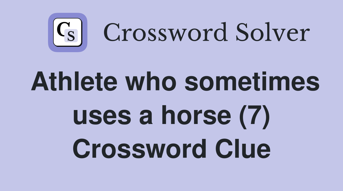 Athlete who sometimes uses a horse (7) Crossword Clue