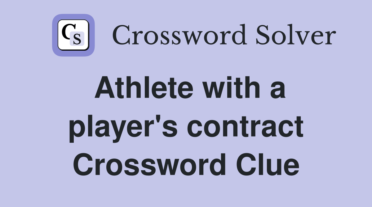 Athlete with a player's contract Crossword Clue