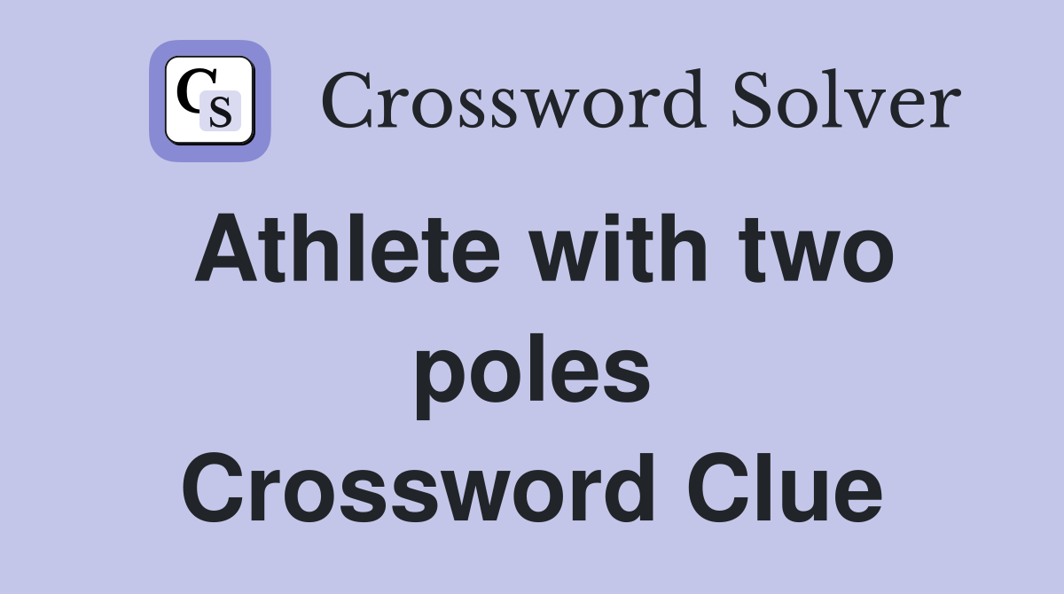 Athlete with two poles Crossword Clue