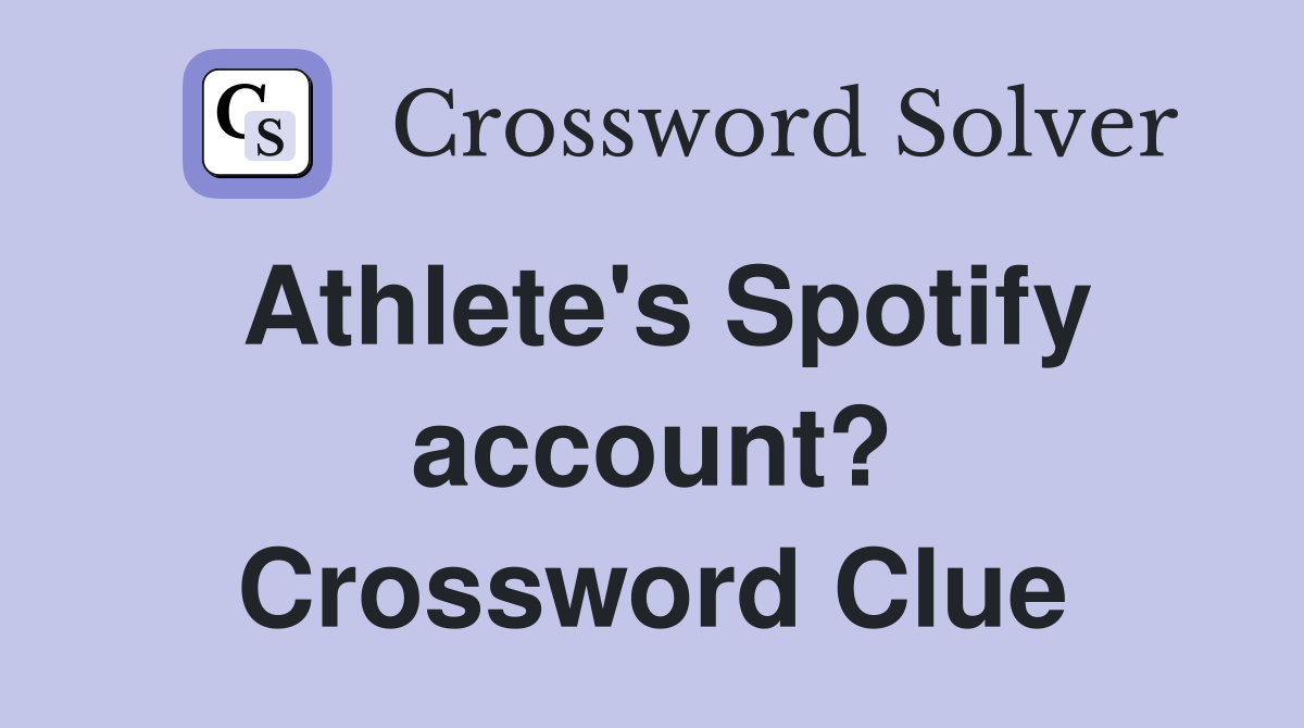 Athlete's Spotify account? Crossword Clue