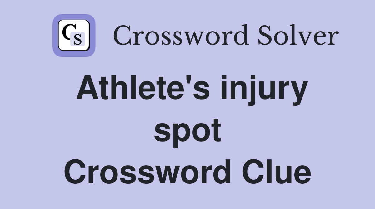 Athlete's injury spot Crossword Clue