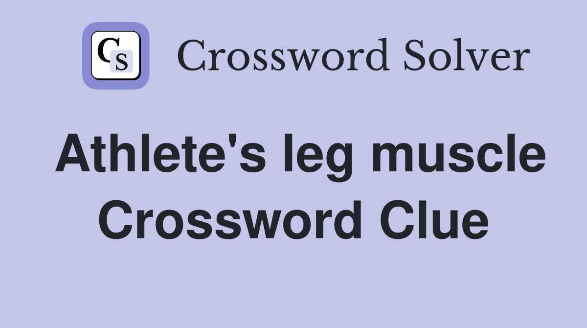 Athlete's leg muscle Crossword Clue