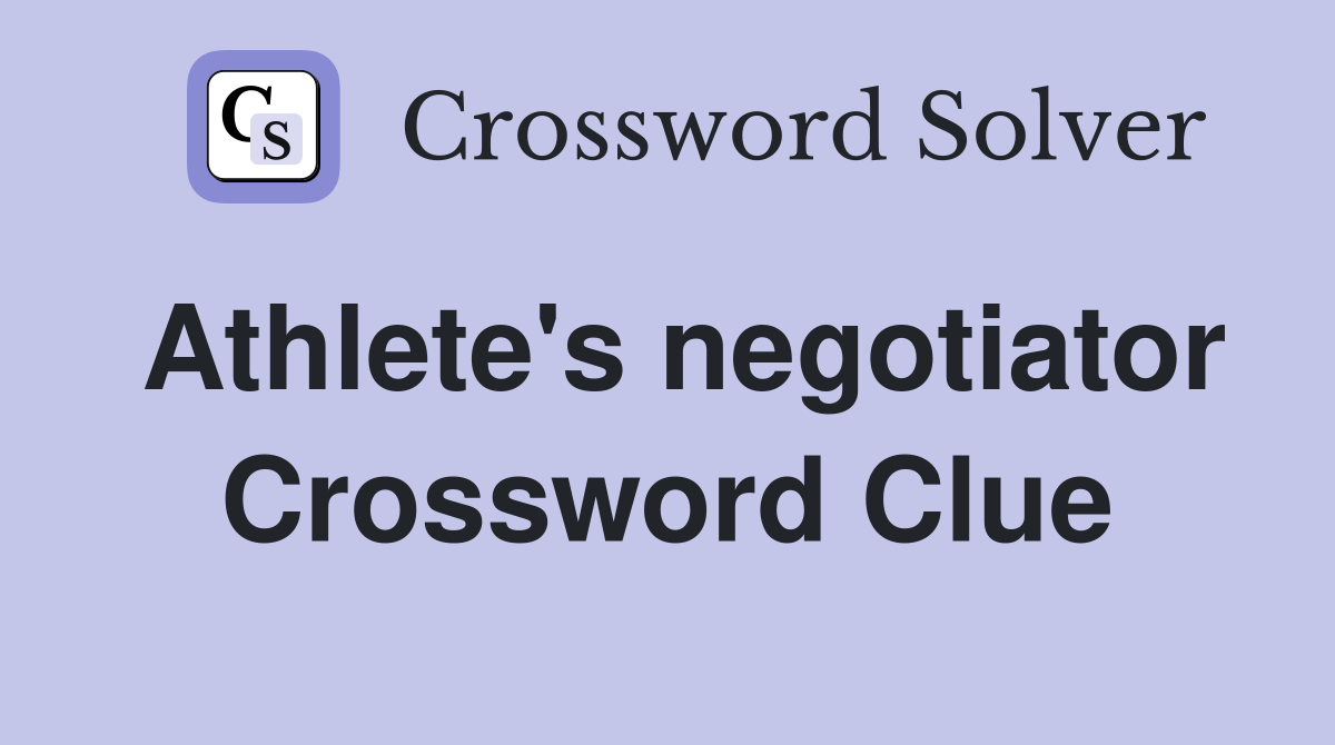 Athlete's negotiator Crossword Clue