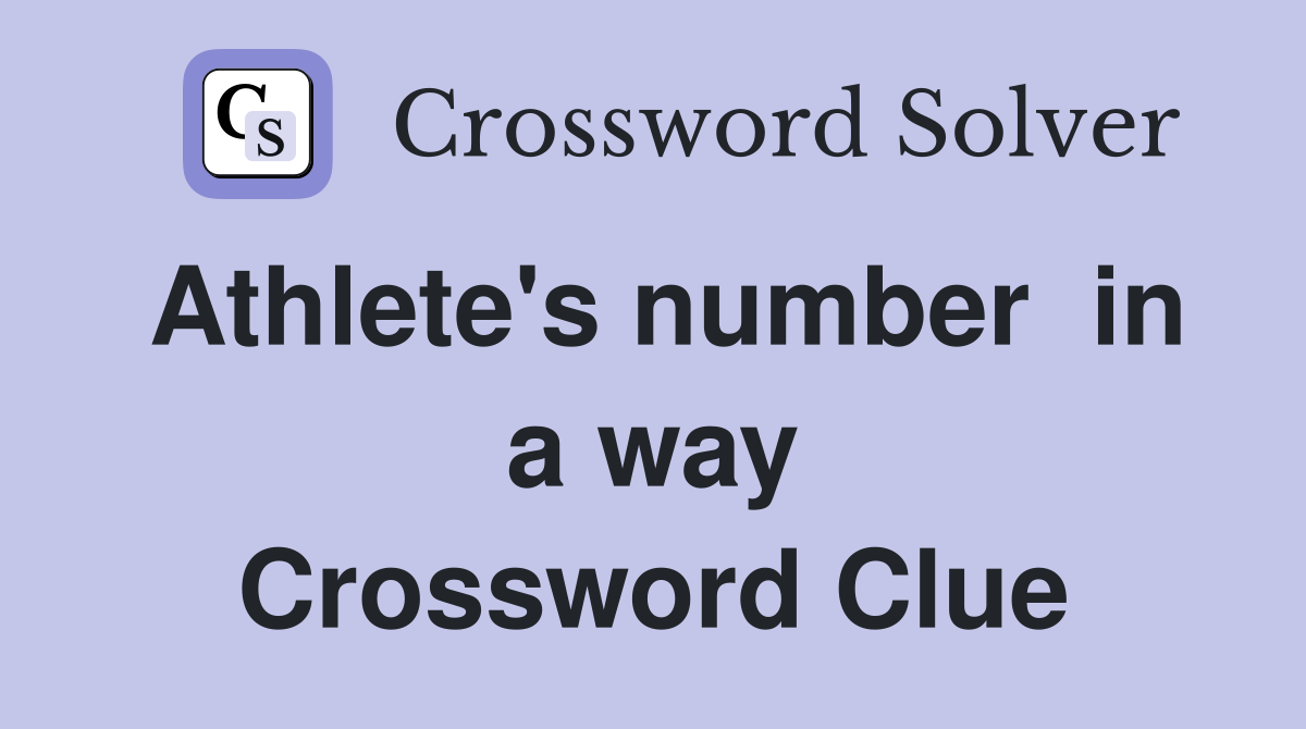 Athlete's number  in a way Crossword Clue