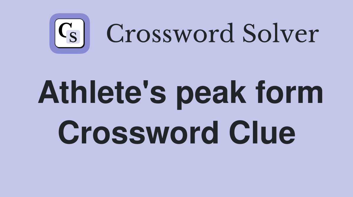 Athlete's peak form Crossword Clue