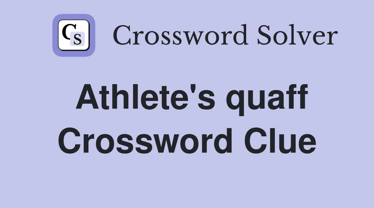 Athlete's quaff Crossword Clue