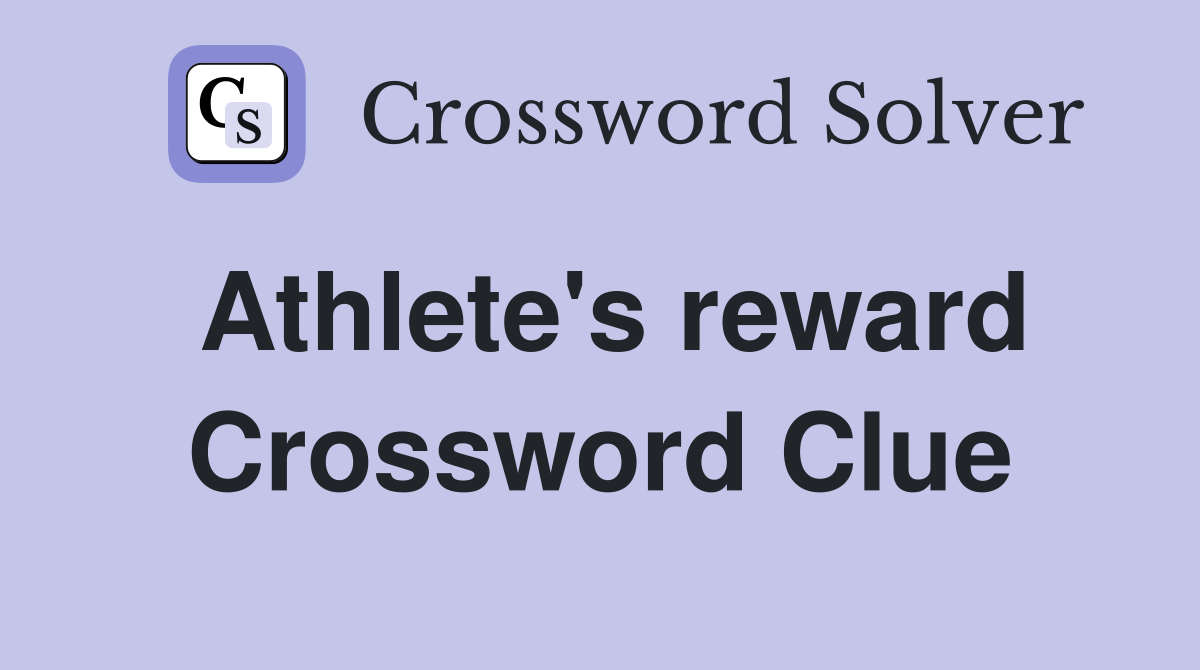 Athlete's reward Crossword Clue