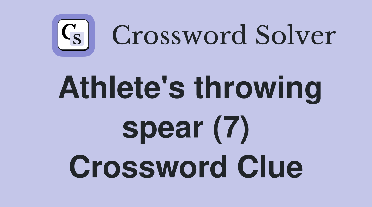Athlete's throwing spear (7) Crossword Clue