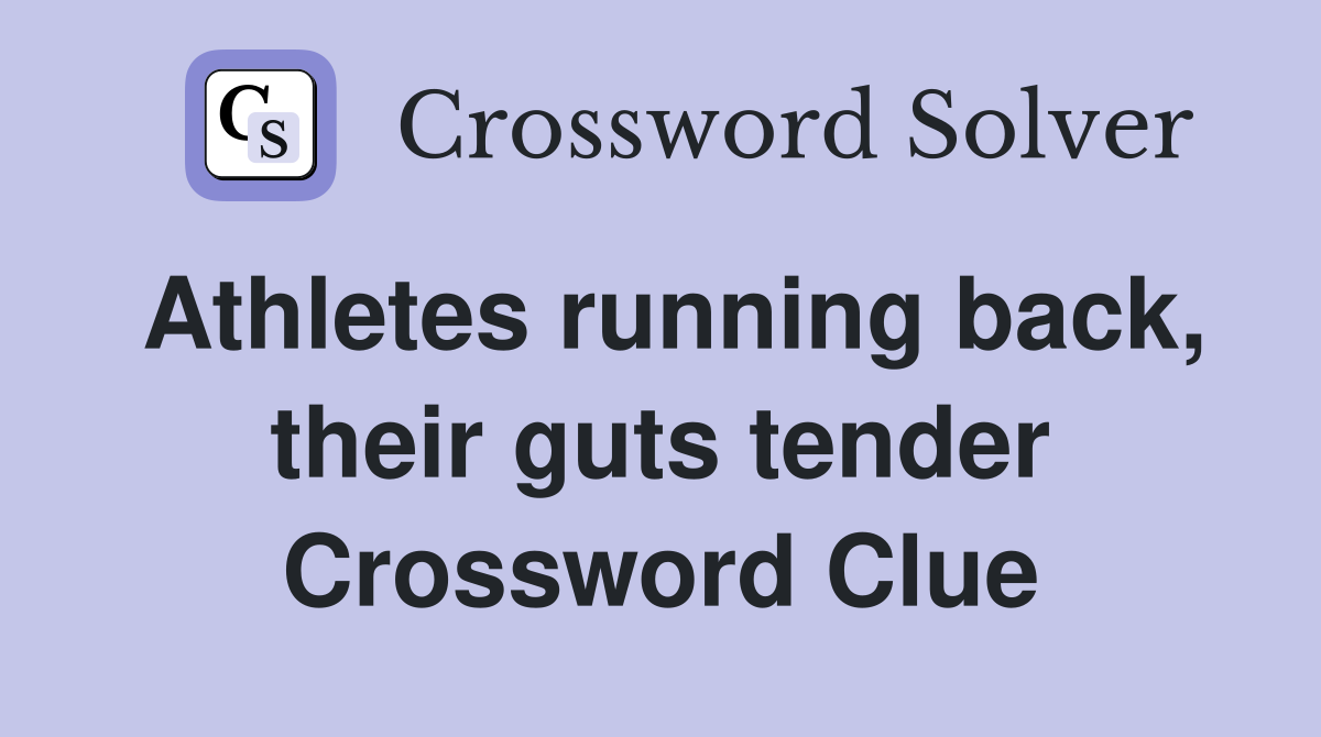 Athletes running back, their guts tender Crossword Clue