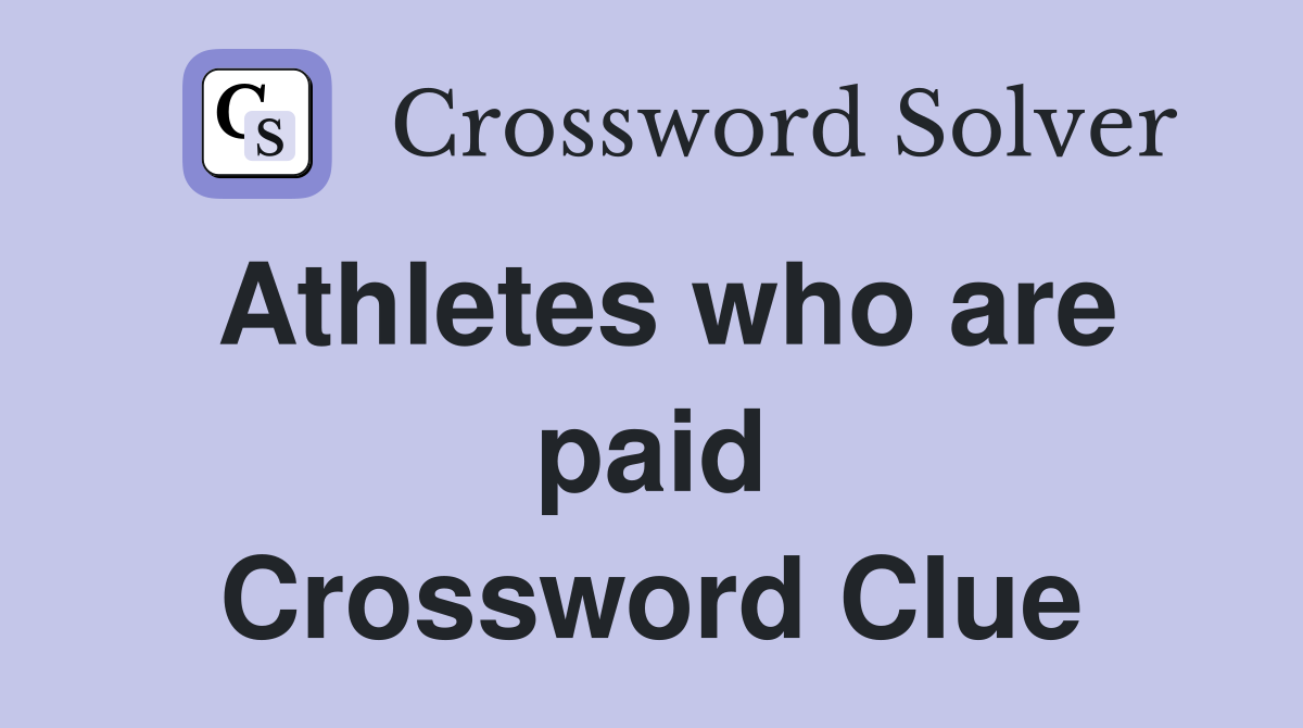 Athletes who are paid Crossword Clue
