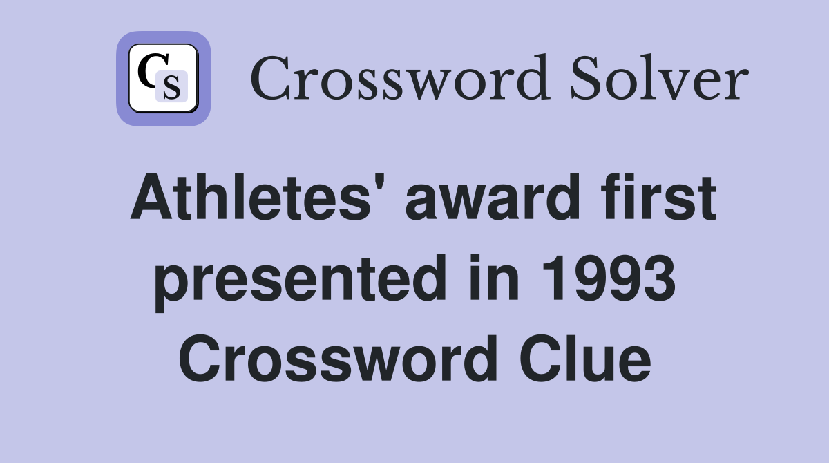 Athletes' award first presented in 1993 Crossword Clue