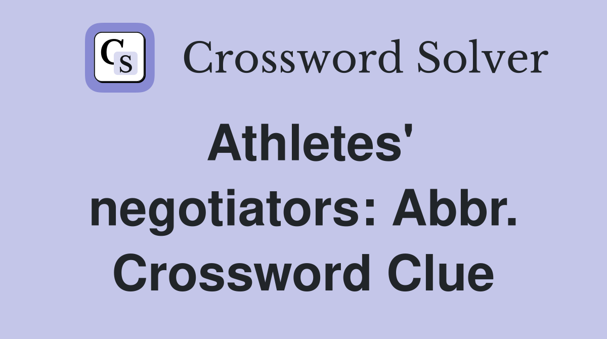 Athletes' negotiators: Abbr. Crossword Clue