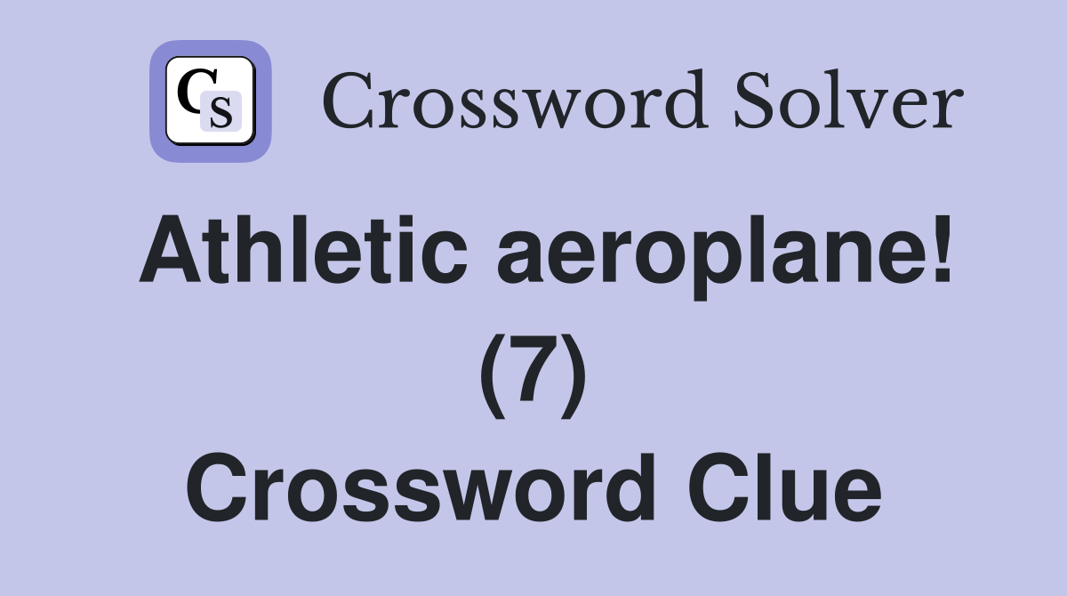 Athletic aeroplane! (7) Crossword Clue