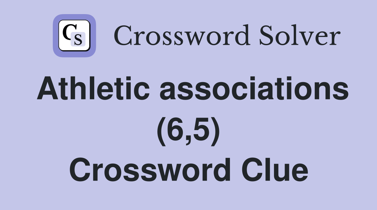 Athletic associations (6,5) Crossword Clue