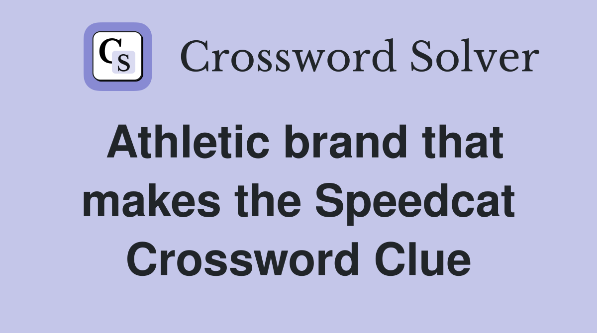 Athletic brand that makes the Speedcat Crossword Clue