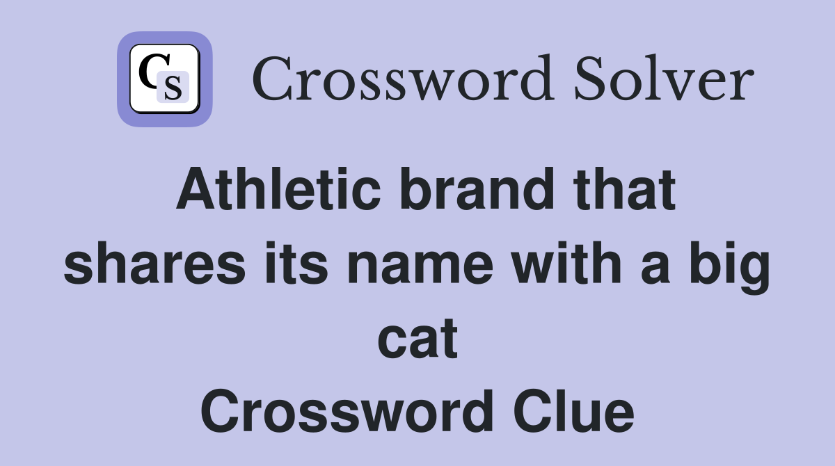 Athletic brand that shares its name with a big cat Crossword Clue