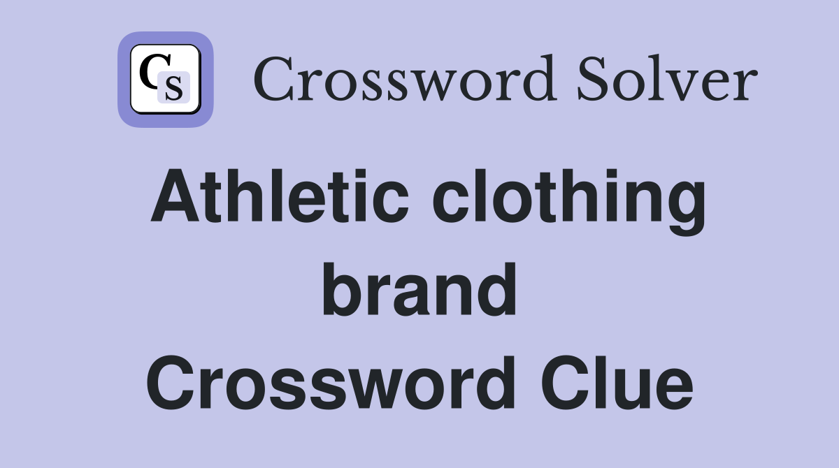 Athletic clothing brand Crossword Clue