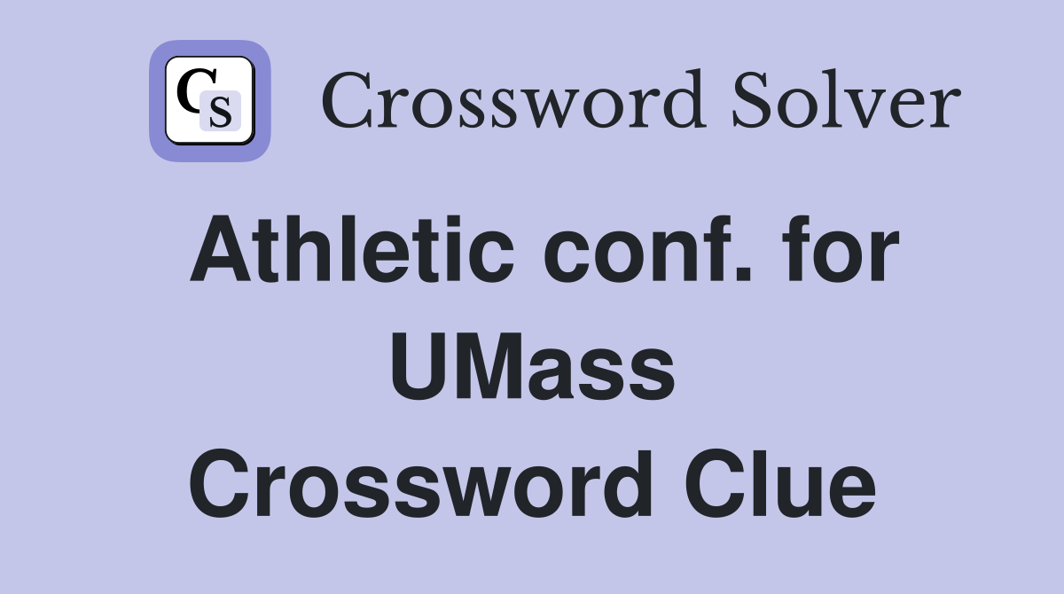Athletic conf. for UMass Crossword Clue