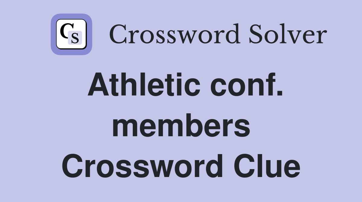 Athletic conf. members Crossword Clue