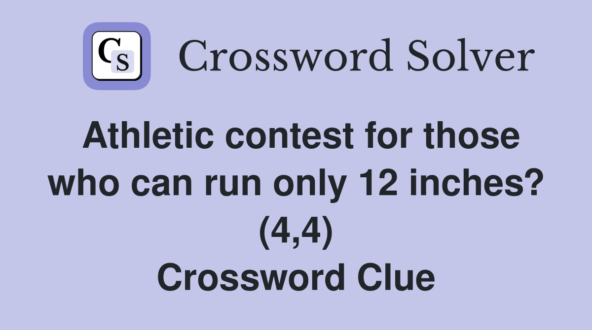 Athletic contest for those who can run only 12 inches? (4,4) Crossword Clue