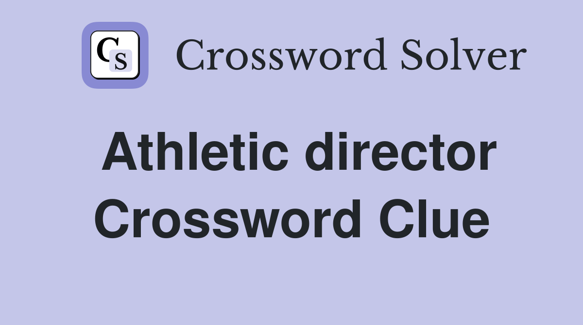 Athletic director Crossword Clue Answers Crossword Solver