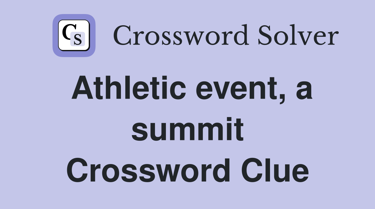 Athletic event, a summit Crossword Clue