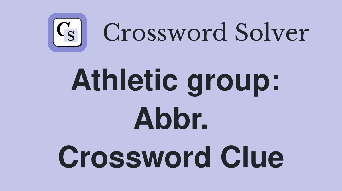 Athletic group: Abbr. Crossword Clue