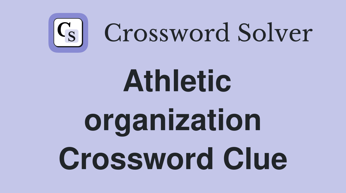 Athletic organization Crossword Clue