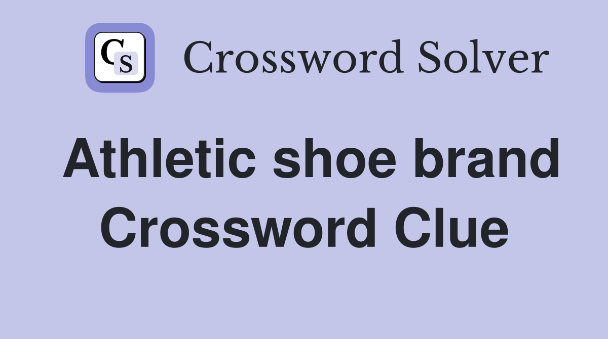 Athletic shoe brand Crossword Clue Answers Crossword Solver