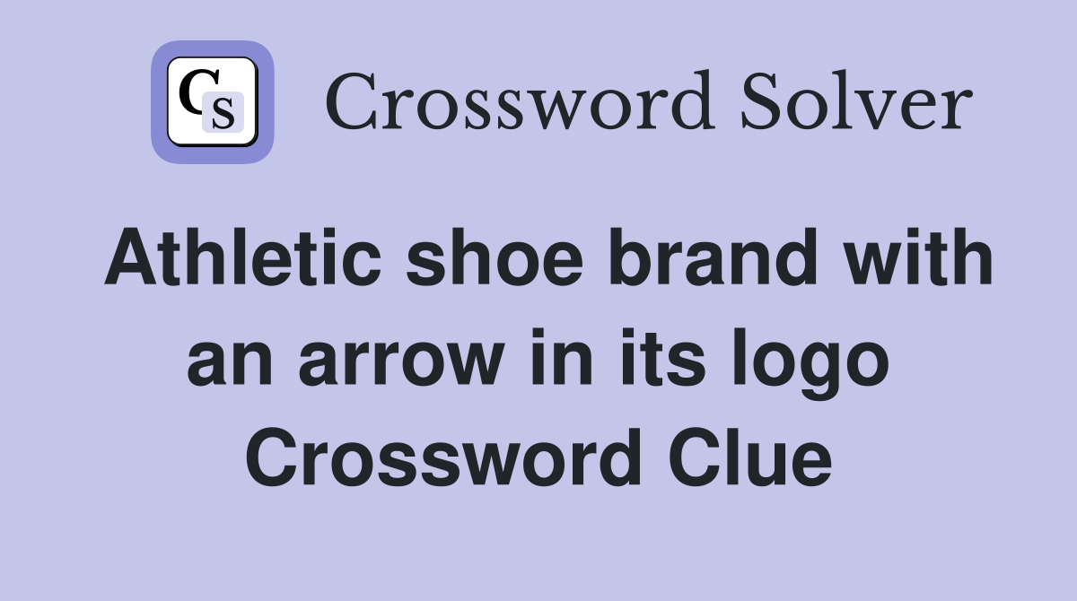 Athletic shoe brand with an arrow in its logo Crossword Clue