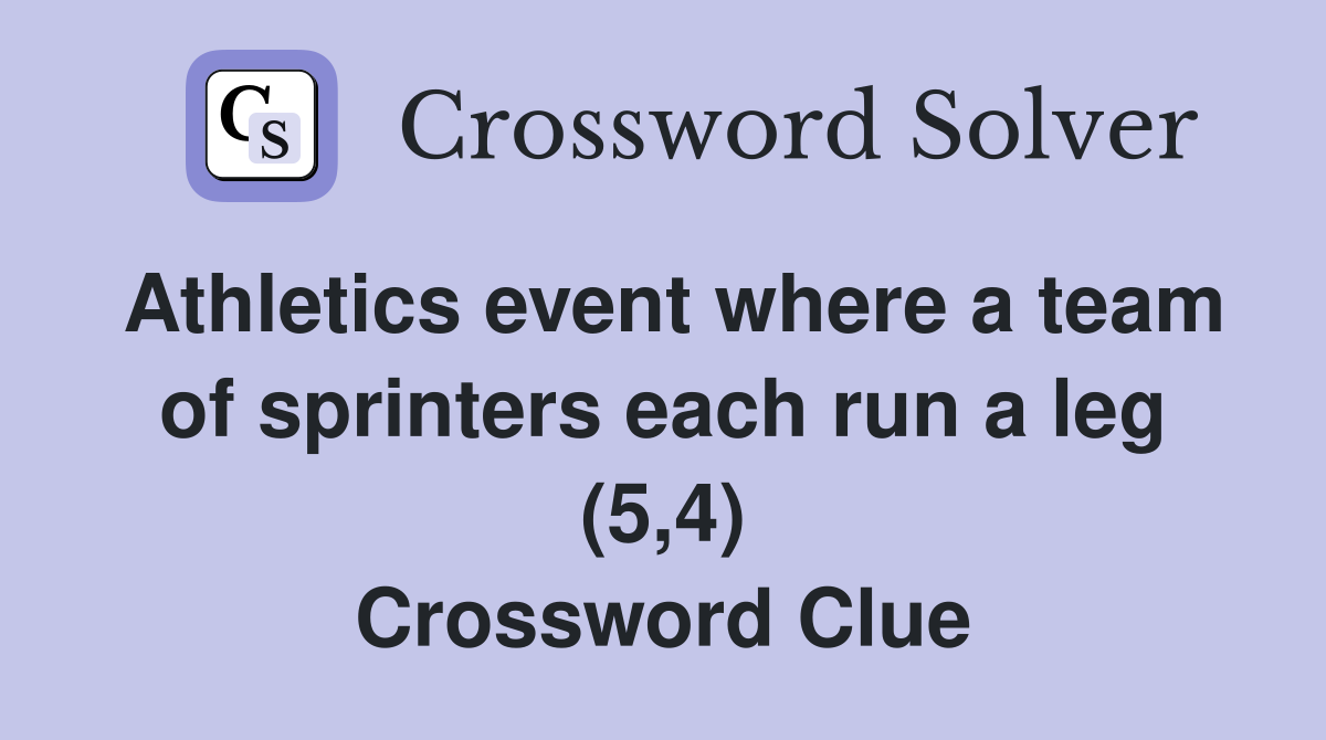 Athletics event where a team of sprinters each run a leg (5,4) Crossword Clue