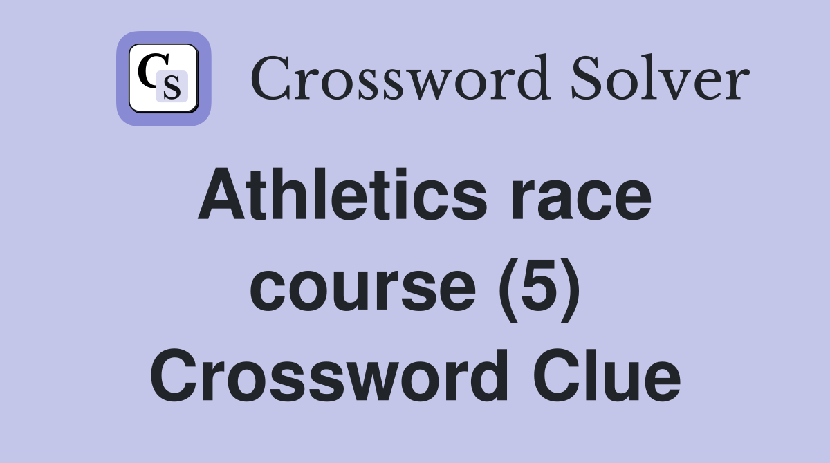Athletics race course (5) Crossword Clue