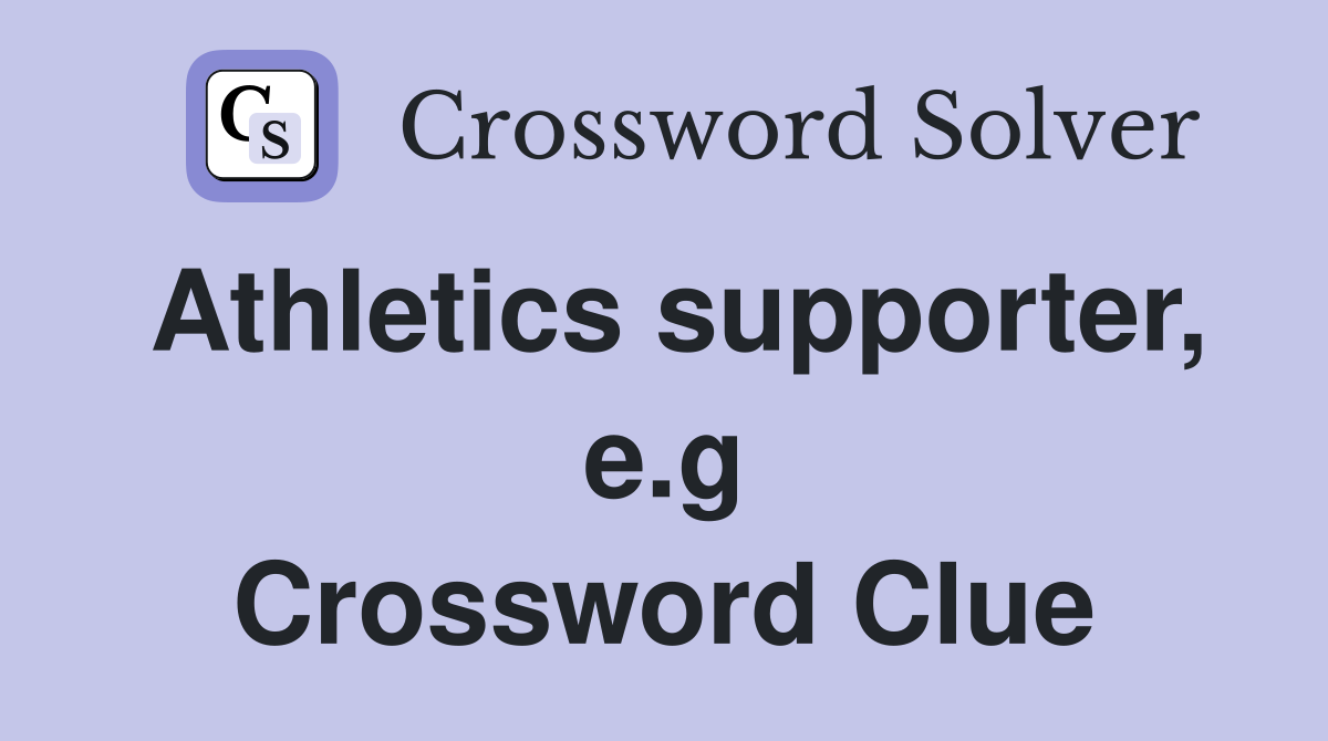 Athletics supporter, e.g Crossword Clue