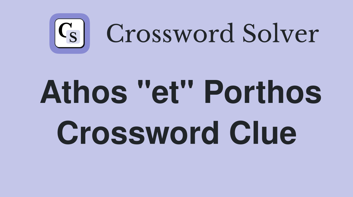 Athos "et" Porthos Crossword Clue
