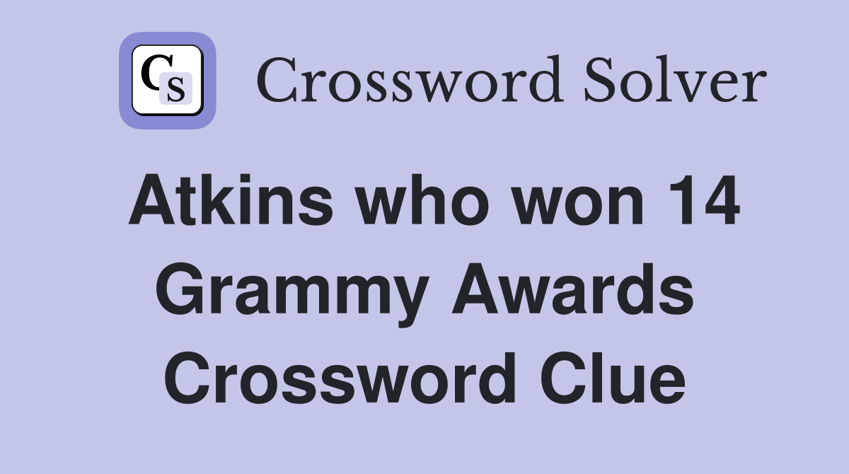 Atkins who won 14 Grammy Awards Crossword Clue