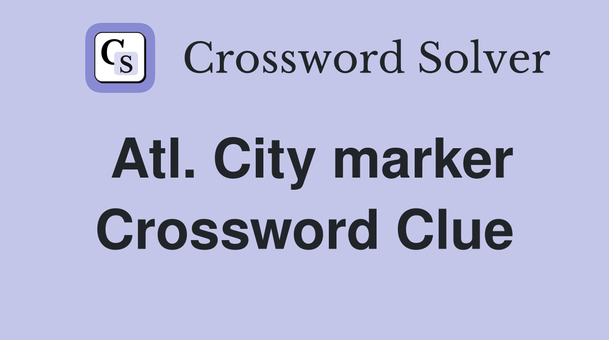 Atl. City marker Crossword Clue
