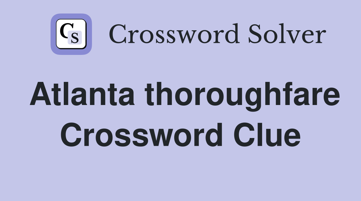 Atlanta thoroughfare Crossword Clue