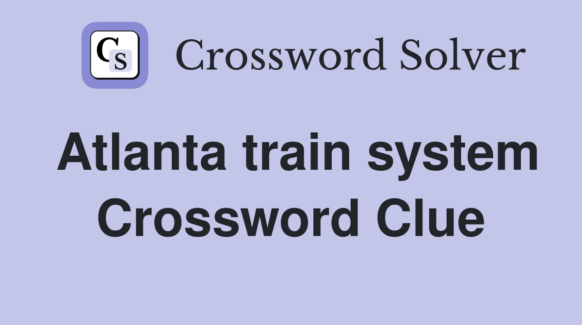 Atlanta train system Crossword Clue