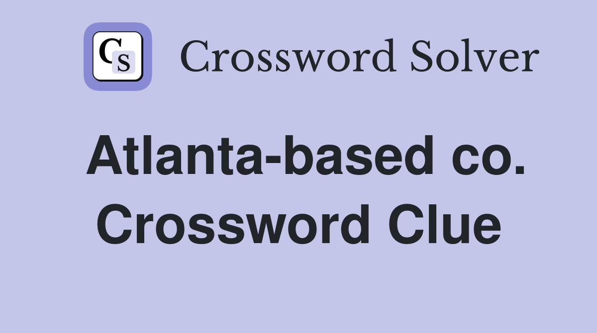 Atlanta-based co. Crossword Clue